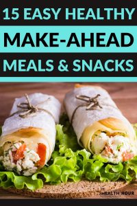 15 Easy Make-Ahead Meals & Snacks For Healthy Low Calorie Meals On The Go